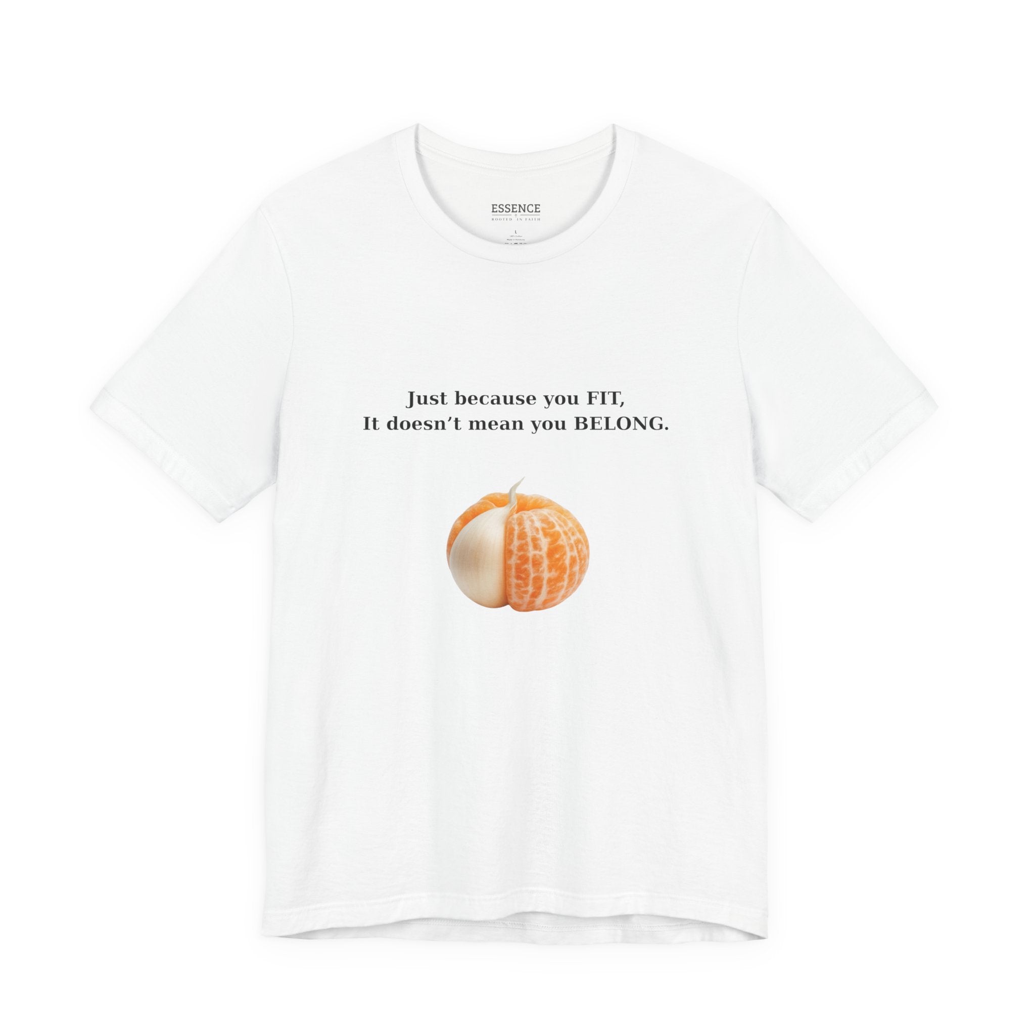 Just because you FIT, It doesn't mean you BELONG - T‑Shirt