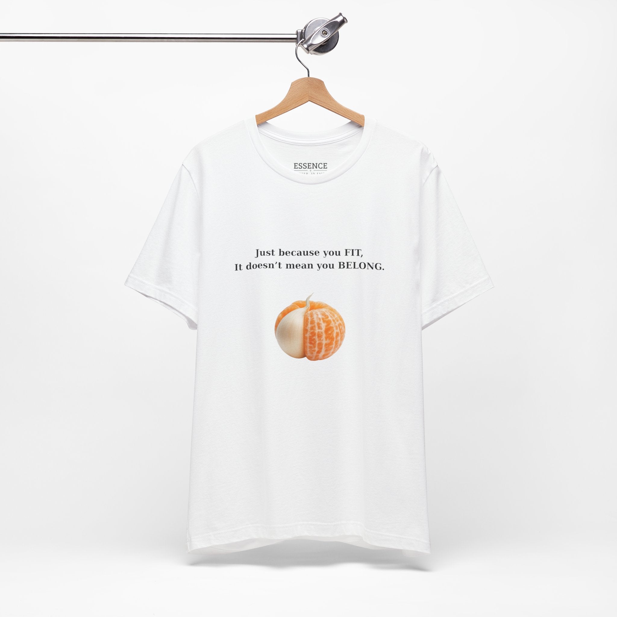 Just because you FIT, It doesn't mean you BELONG - T‑Shirt