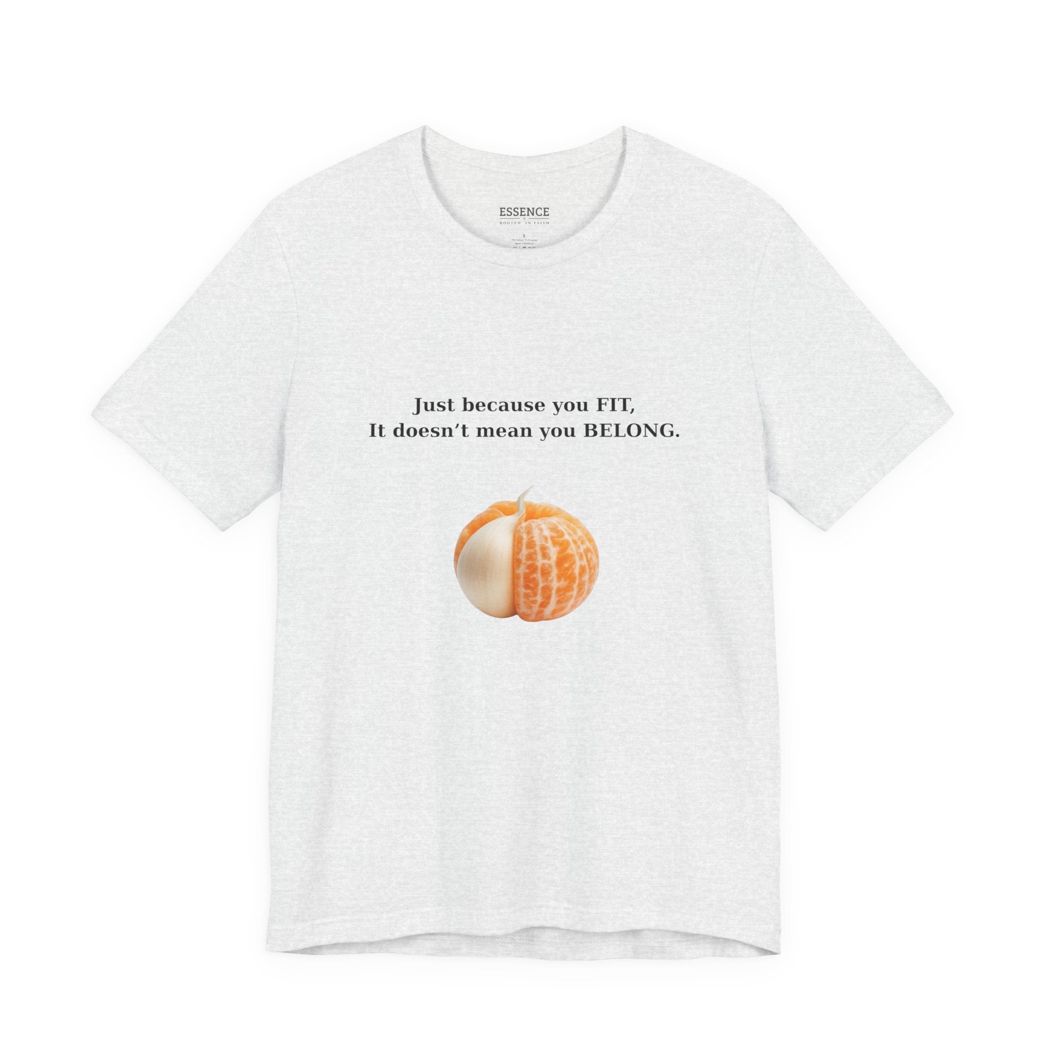 Just because you FIT, It doesn't mean you BELONG - T‑Shirt