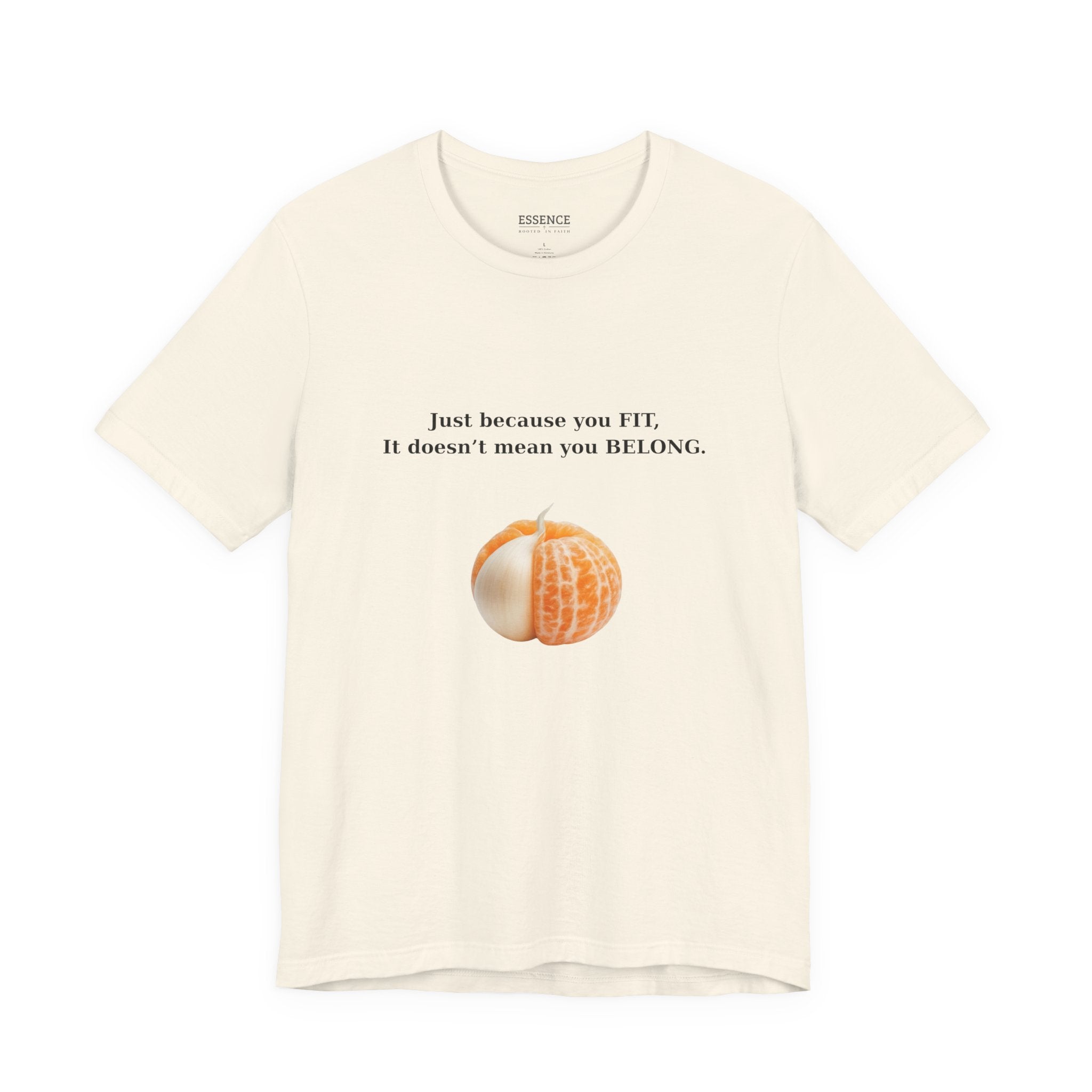 Just because you FIT, It doesn't mean you BELONG - T‑Shirt